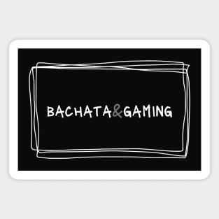 Bachata And Gaming Magnet